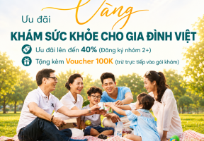 [ƯU ĐÃI VÀNG THÁNG 7] KHÁM SỨC KHỎE GIA ĐÌNH TRẺ: ĐI KHÁM CÓ ĐÔI, ĐẶT LỊCH PHẢI CÓ ĐỘI