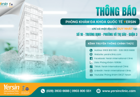 THÔNG BÁO: THÔNG TIN PHÒNG KHÁM ĐA KHOA QUỐC TẾ YERSIN DI DỜI ĐỊA CHỈ HOẶC MỞ THÊM CHI NHÁNH MỚI LÀ SAI SỰ THẬT