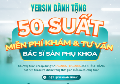 YERSIN TRAO TẶNG 50 SUẤT KHÁM VÀ TƯ VẤN SẢN PHỤ KHOA MIỄN PHÍ 