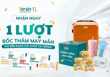  NHẬN NGAY 1 LƯỢT BỐC THĂM MAY MẮN KHI ĐẾN KHÁM SỨC KHỎE TẠI YERSIN 