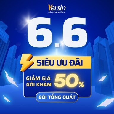 NGÀY ĐÔI 6.6 - ƯU ĐÃI 50% GÓI KHÁM SỨC KHỎE TỔNG QUÁT